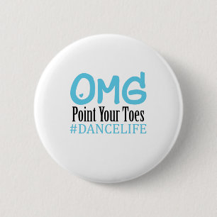 Funny Dance Gift Teacher Omg richt je tenen Ronde Button 5,7 Cm