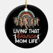 Funny Dance mama die die Dance mama's leven Keramisch Ornament (Achterkant)