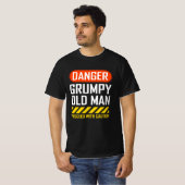 Funny Danger Grumpy Old Man Saying T-shirt (Voorkant volledig)