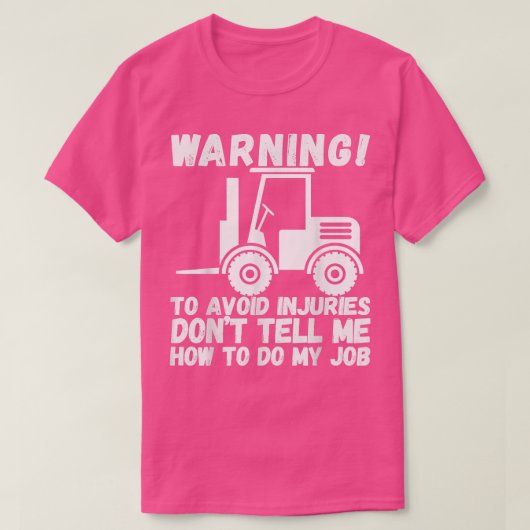 Funny Dangerous Warning Fork Truck Driver Forklift T-shirt (Design voorkant)