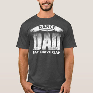 Funny Dansende Papa Dance Pap Proud Dancer Pap I F T-shirt