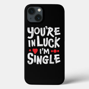 Funny Dating Quote - Je bent in Luck, ik ben singl Case-Mate iPhone Case