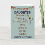 Funny Daughter Birthday Kaart<br><div class="desc">Deze typografische verjaardagskaart is perfect om je zeer speciale en unieke dochter te vieren. Laat haar lachen met deze hilarische en oprechte waardering voor haar verjaardagskaart!</div>