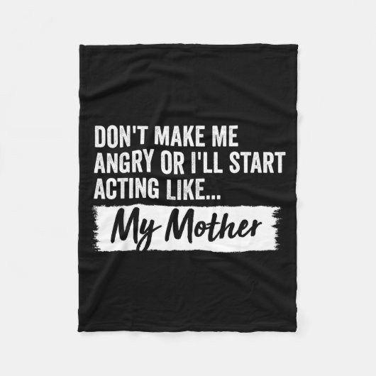 Funny Daughter Don't Make Me Angry Or I’ll Act Lik Fleece Deken (Voorkant)