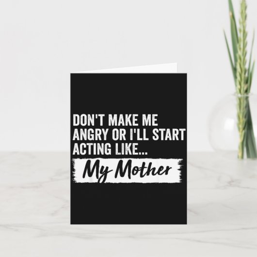 Funny Daughter Don't Make Me Angry Or I’ll Act Lik Kaart (Voorkant)