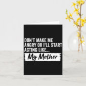 Funny Daughter Don't Make Me Angry Or I’ll Act Lik Kaart (Gele Bloem)