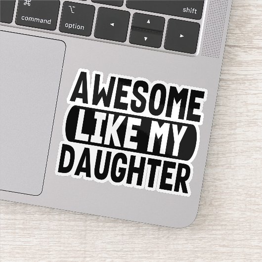 Funny Daughter, Geweldige als mijn dochter Sticker (Detail)