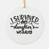 Funny Daughter's Wedding Design Keramisch Ornament (Voorkant)