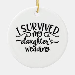 Funny Daughter's Wedding Design Keramisch Ornament