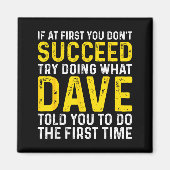 Funny Dave If At First You Don't Succeed Try Doing Magneet (Voorkant)