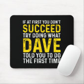 Funny Dave If At First You Don't Succeed Try Doing Muismat (Met muis)