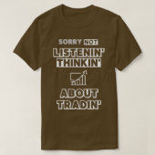Funny Day Trading sorry dat je niet luistert 3 T-shirt (Design voorkant)