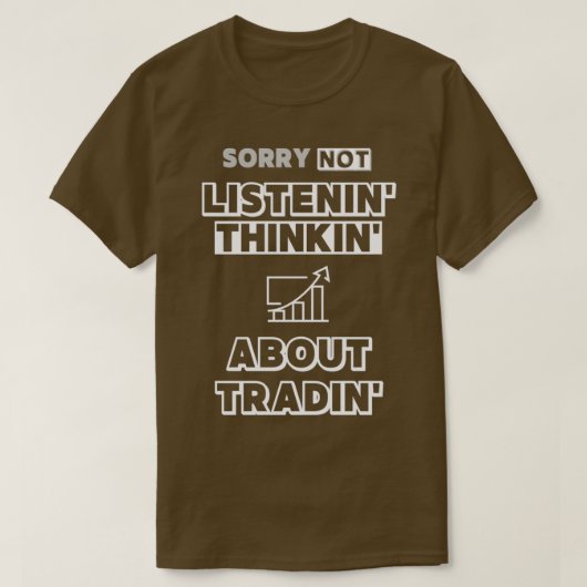 Funny Day Trading sorry dat je niet luistert 3 T-shirt (Design voorkant)