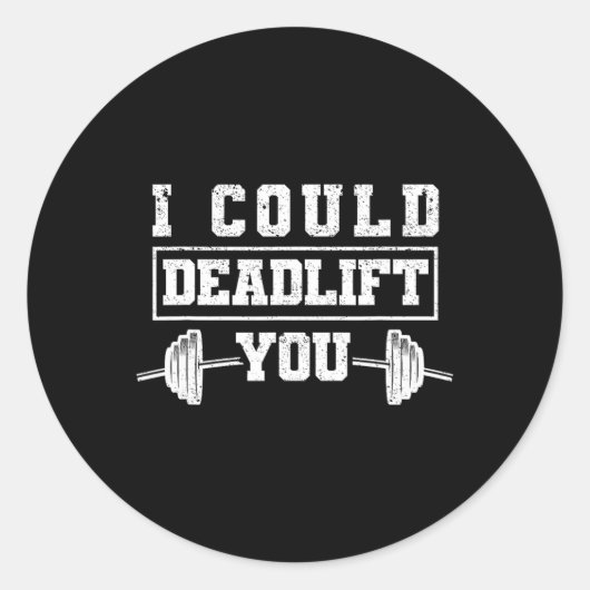Funny Deadlifting Gym Fitness Workout I Could Dead Ronde Sticker (Voorkant)