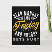 Funny Dear Monday Just Hand Me Friday And Nobody G Kaart (Voorkant)