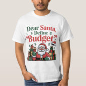 Funny Dear Santa Budget Design T-shirt (Voorkant)