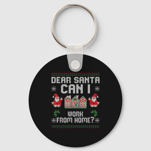 Funny Dear Santa Can I Work From Home Ugly Christm Sleutelhanger (Voorkant)