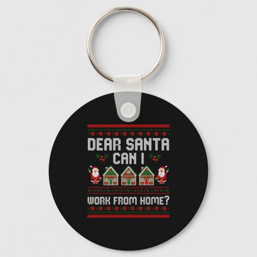 Funny Dear Santa Can I Work From Home Ugly Christm Sleutelhanger (Voorkant)