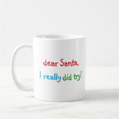 Funny Dear Santa Ik heb echt geprobeerd Kinder war Koffiemok (Links)