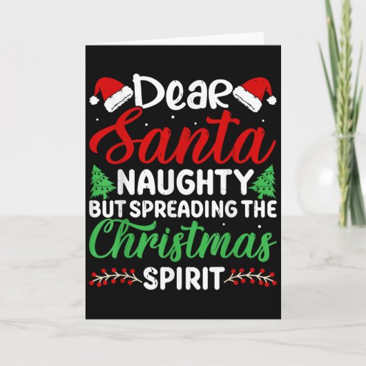 Funny Dear Santa Naughty But Spreading Christmas  Kaart (Voorkant)