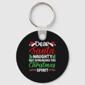 Funny Dear Santa Naughty But Spreading Christmas  Sleutelhanger (Voorkant)