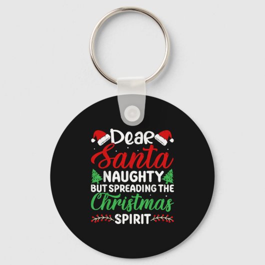 Funny Dear Santa Naughty But Spreading Christmas  Sleutelhanger (Voorkant)