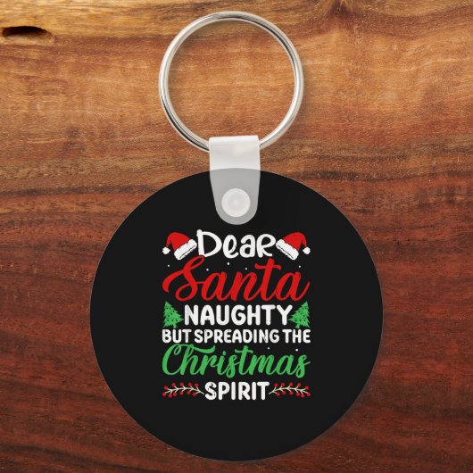 Funny Dear Santa Naughty But Spreading Christmas  Sleutelhanger (Voorkant)