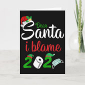 Funny Dear Santa Quote 2020 Christmas I Blame 2020 Kaart (Voorkant)