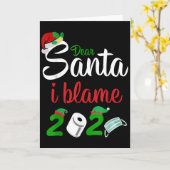Funny Dear Santa Quote 2020 Christmas I Blame 2020 Kaart (Gele Bloem)