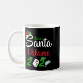 Funny Dear Santa Quote 2020 Christmas I Blame 2020 Koffiemok (Links)