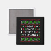 Funny Dear Santa Stop The 67 Madness Ugly Christma Magneet (Voorkant / Achterkant)
