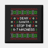Funny Dear Santa Stop The 67 Madness Ugly Christma Magneet (Voorkant)