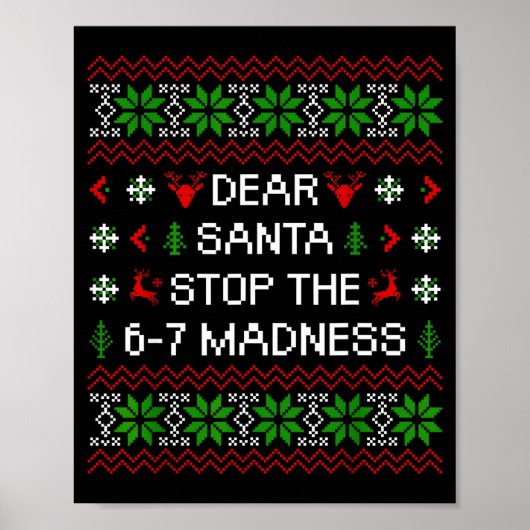 Funny Dear Santa Stop The 67 Madness Ugly Christma Poster (Voorkant)
