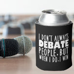 Funny Debate Team Champion Blikjeskoeler<br><div class="desc">Funny Debate Team Winnaar koelbox cadeau. Ik debatteer niet altijd over mensen,  maar als ik Win,  is dat een coole speech en een citaat van een humor. Een geweldig debatcoach cadeau voor een master debater na een wedstrijd.</div>