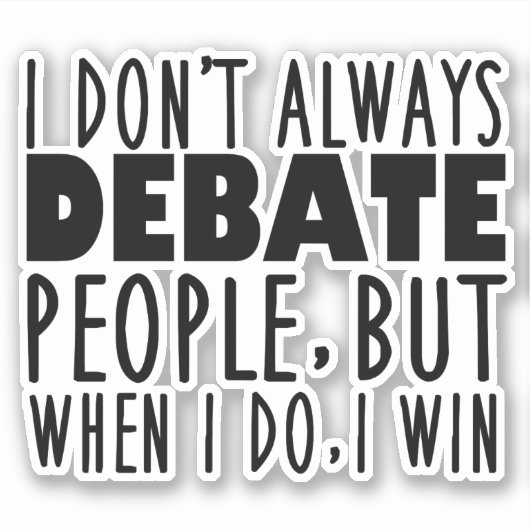 Funny Debate Team Champion Quote Sticker (Voorkant)