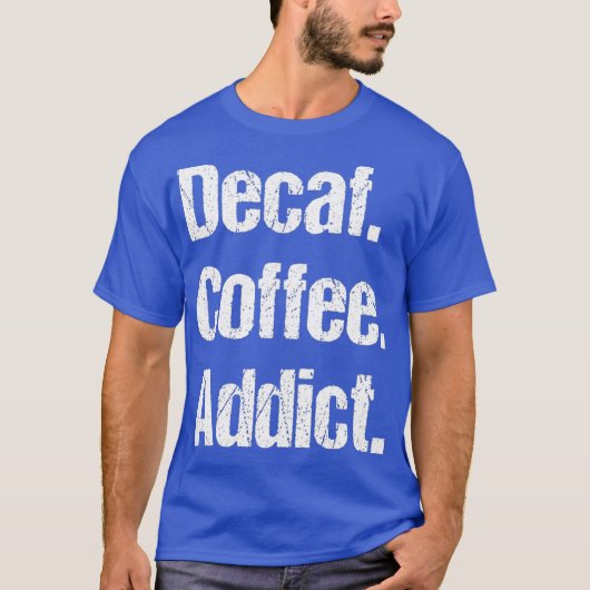 Funny Decaf Coffee Gezegden Pun - Decaffeine T-shirt (Voorkant)