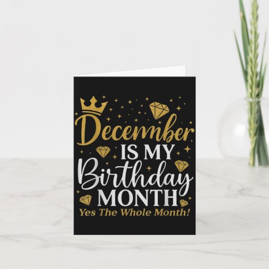 Funny December Is My Birthday Yes The Whole Month  Kaart (Voorkant)