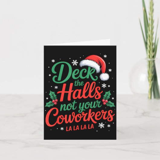 Funny Deck The Hall Not Your Coworkers Christmas Q Kaart (Voorkant)