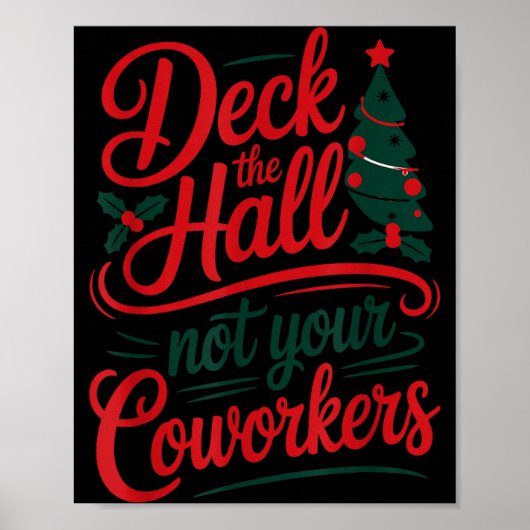 Funny Deck The Hall Not Your Coworkers Christmas Q Poster (Voorkant)