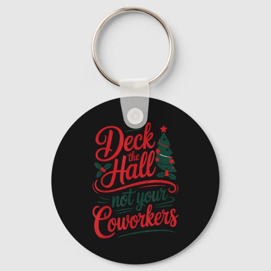 Funny Deck The Hall Not Your Coworkers Christmas Q Sleutelhanger (Voorkant)
