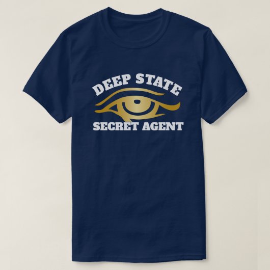 Funny "Deep State Secret Agent" T-shirt (Design voorkant)