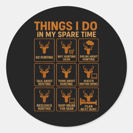 Funny Deer Hunter Things I Do Hunting In My Spare  Ronde Sticker (Voorkant)
