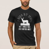 Funny Deer Hunting Miss My Wife Shirt (Voorkant)
