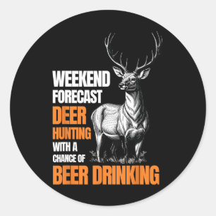 Funny Deer Hunting Season Hunter Drink bier voor Ronde Sticker