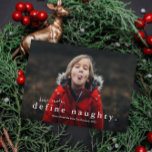 Funny Define Naughty Photo Kerstmis Feestdagenkaart<br><div class="desc">Een grappige foto-kerstkaart met eenvoudige typografie,  een dierbare kerstman,  definieert een ondeugende groet aan de voorkant. De achterkant is een patroonvormer. Klik uitgeven knoop om dit ontwerp aan te passen.</div>