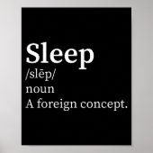 Funny Definition Sleep A Foreign Concept New Paren Poster (Voorkant)