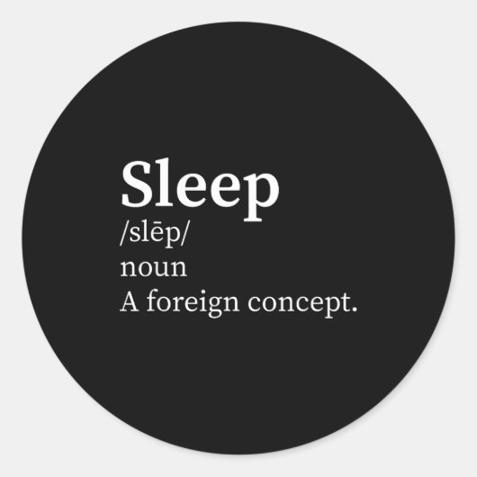 Funny Definition Sleep A Foreign Concept New Paren Ronde Sticker (Voorkant)