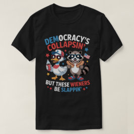 Funny Democracy Collapse Wiener Slappin' 4th of Ju T-shirt