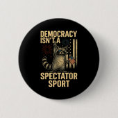 Funny Democracy Isn't A Spectator Srt Ronde Button 5,7 Cm (Voorkant)