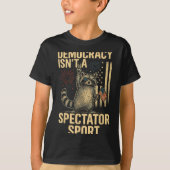 Funny Democracy Isn't A Spectator Srt T-shirt (Voorkant)